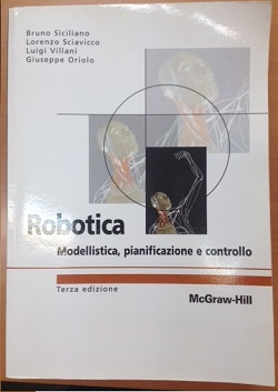 Robotica Modellistica Pianificazione e controllo Bruno Siciliano Lorenzo Sciavicco Luigi Villani Giuseppe Oriolo McGrawHill
